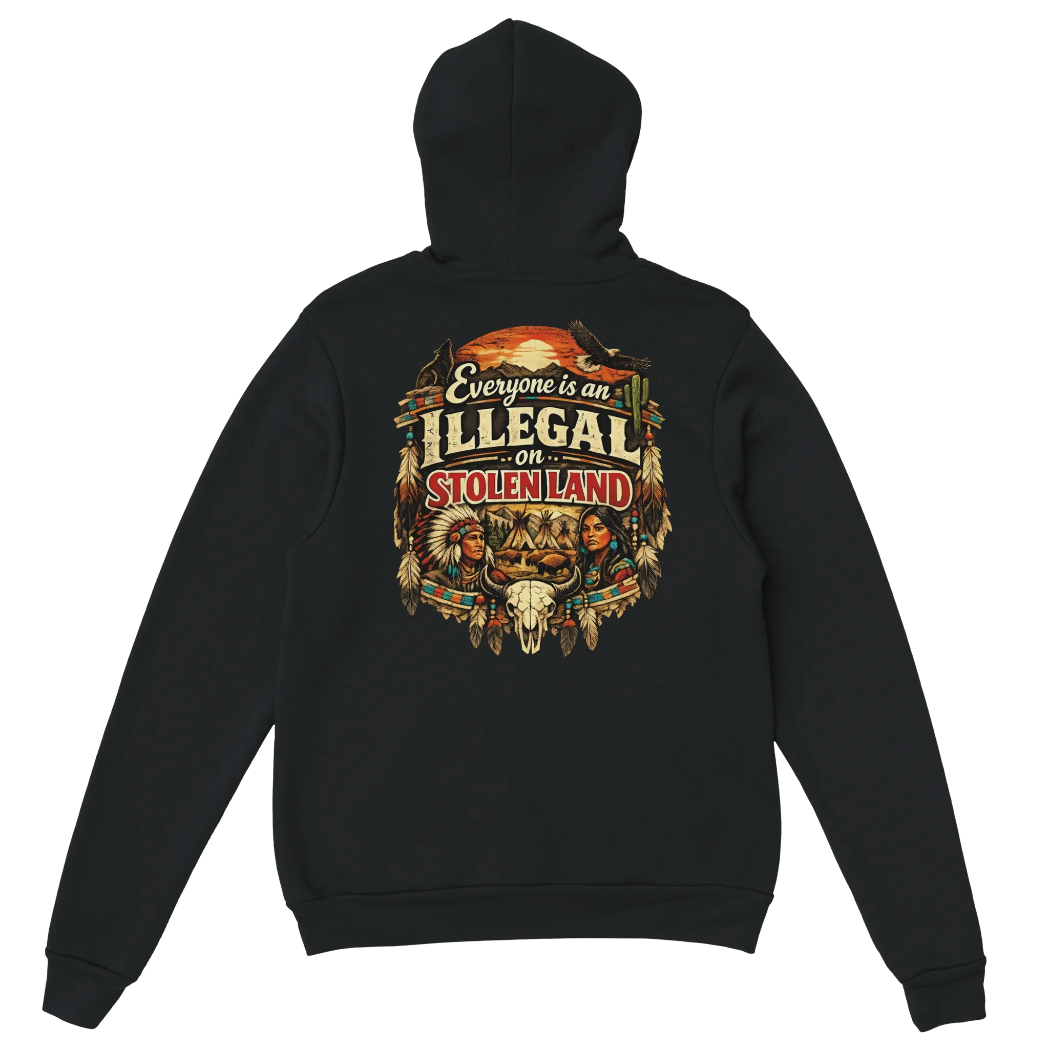 Everyone Is an Illegal on Stolen Land Hoodie