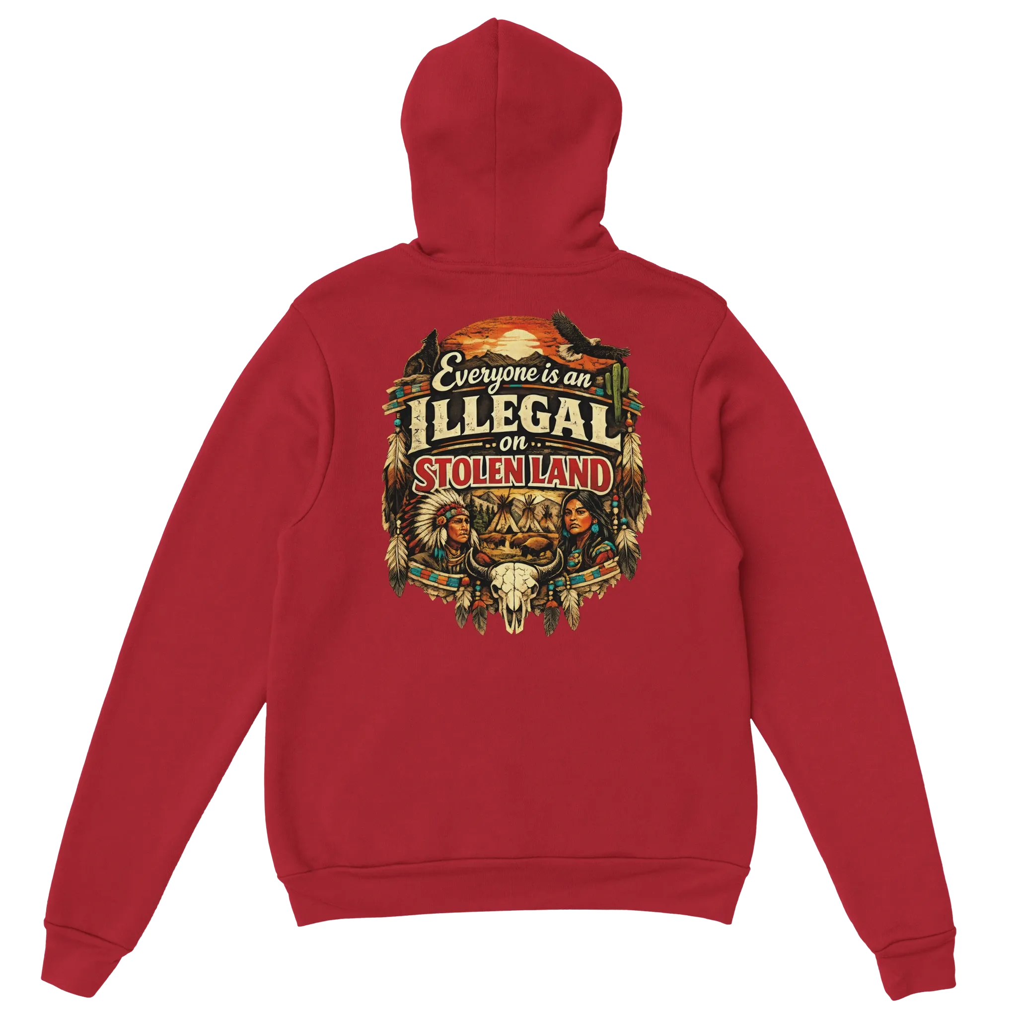 Everyone Is an Illegal on Stolen Land Hoodie